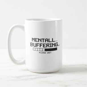 Mental Buffer Loading Screen Coffee Mug