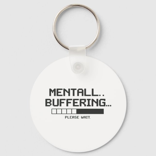 Mental Buffer Loading Screen Keychain (Front)