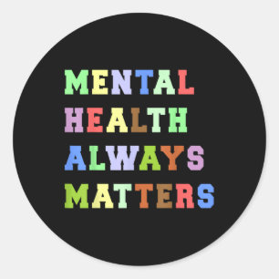 Mental Health Always S Therapy Emotional Awareness Classic Round Sticker