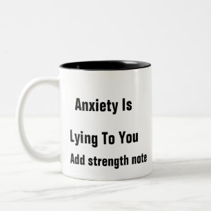 Mental Health Anxiety Is Lying To You daily truth Two-Tone Coffee Mug
