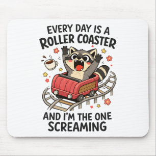 Mental Health Anxiety Racoon Every Day Is A Roller Mouse Pad