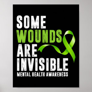 Mental Health Awareness Apparel - Some Wounds Are  Poster