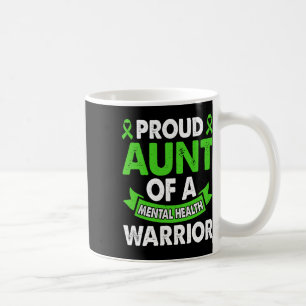 Mental Health Awareness Aunt Of Warrior Mental The Coffee Mug