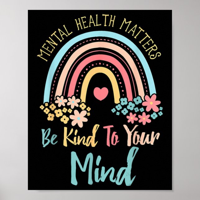 Mental Health Awareness Be Kind To Your Mind End T Poster (Front)