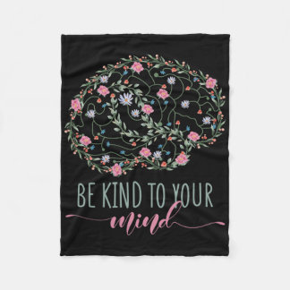 Mental Health Awareness Be Kind To Your Mind  Fleece Blanket