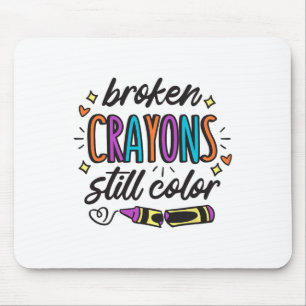 Mental Health Awareness Broken Crayons Still Colou Mouse Pad