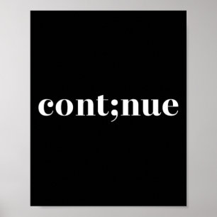 Mental Health Awareness Continue Semicolon  Poster