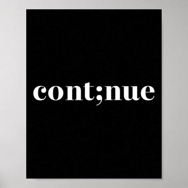 Mental Health Awareness Continue Semicolon  Poster (Front)