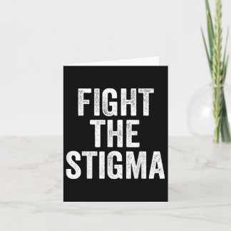Mental Health Awareness, Fight The Stigma Card
