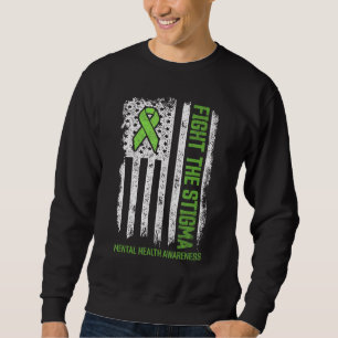 Mental Health Awareness Fight The Stigma Mental H Sweatshirt