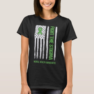 Mental Health Awareness  Fight the Stigma Mental H T-Shirt