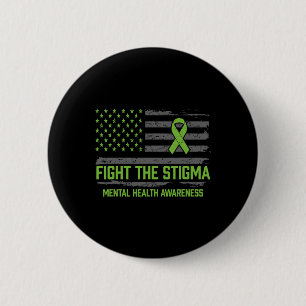 Mental Health Awareness Fight The Stigma Mental He 2 Inch Round Button