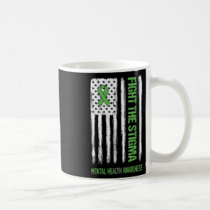 Mental Health Awareness Fight The Stigma Mental He Coffee Mug