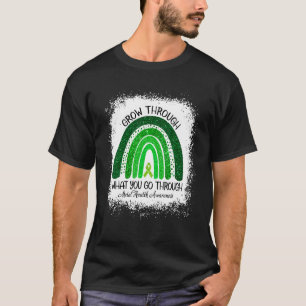 Mental Health Awareness Grow Through What You Go T T-Shirt