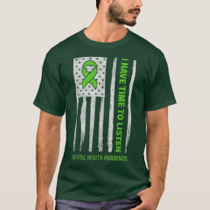Mental Health Awareness I Have Time to Listen USA  T-Shirt