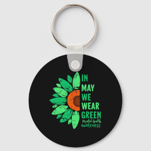 Mental Health Awareness In May We Wear Green Sunfl Keychain