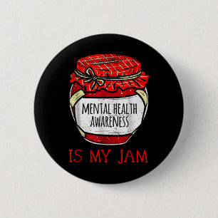 Mental Health Awareness Is My Jam 2 Inch Round Button
