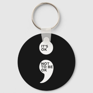 Mental Health Awareness It's Ok Not To Be Ok  Keychain
