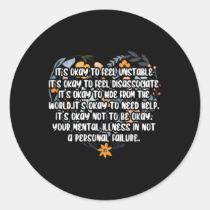 Mental Health Awareness Its Okay To Feel Unstable  Classic Round Sticker