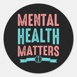 Mental Health Awareness - Mental Health S Classic Round Sticker