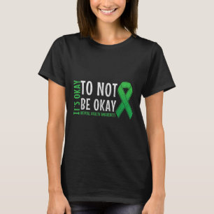 Mental Health Awareness Mental Health S Green Ribb T-Shirt