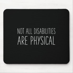 Mental Health Awareness Not All Disabilities Are P Mouse Pad