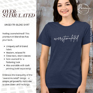 Mental Health Awareness Overstimulated  Tri-Blend Shirt