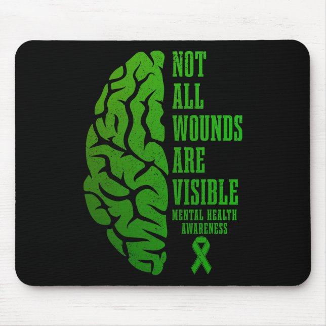 Mental Health Awareness Problems Not All Wounds Ar Mouse Pad (Front)