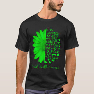 Mental Health Awareness Problems Sunflower I Am Th T-Shirt
