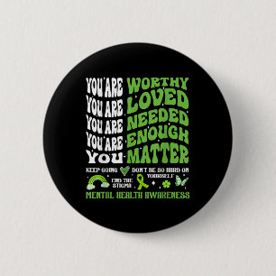 Mental Health Awareness S Motivational Support  2 Inch Round Button