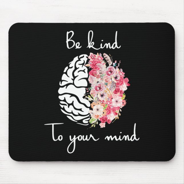 Mental Health Awareness Self Care Be Kind To Your  Mouse Pad (Front)