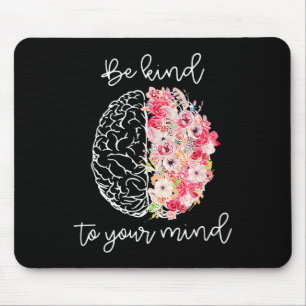 Mental Health Awareness Self Care Be Kind To Your Mouse Pad
