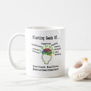 Mental Health Awareness Self Care Coffee Mug