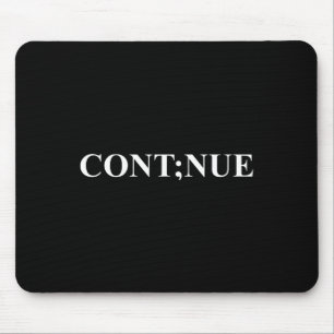 Mental Health Awareness Semicolon Continue Cont;nu Mouse Pad
