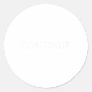 Mental Health Awareness Semicolon Continue Men Wom Classic Round Sticker