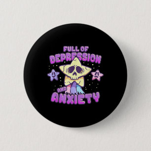 Mental Health Awareness Shirt Full Of Depression A 2 Inch Round Button