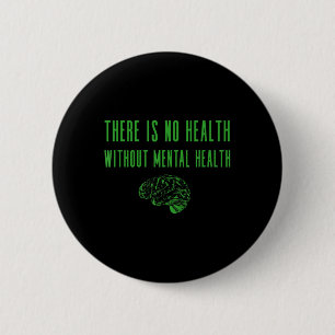 Mental Health Awareness Shirt - Green End The Stig 2 Inch Round Button