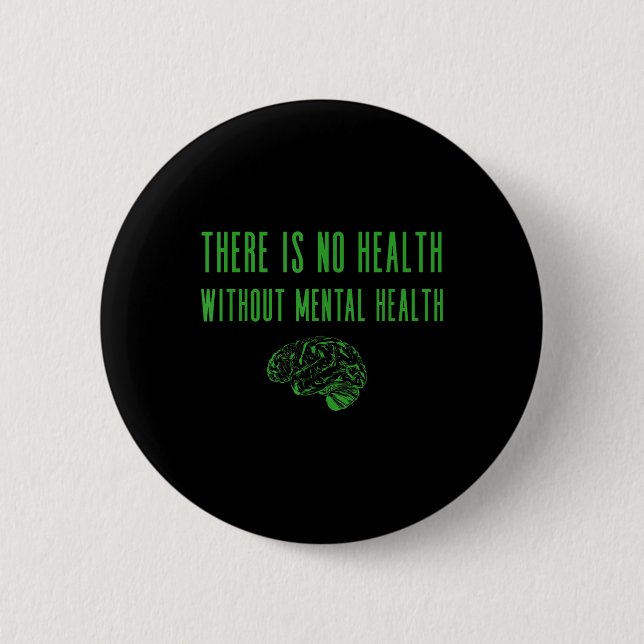 Mental Health Awareness Shirt - Green End The Stig 2 Inch Round Button (Front)