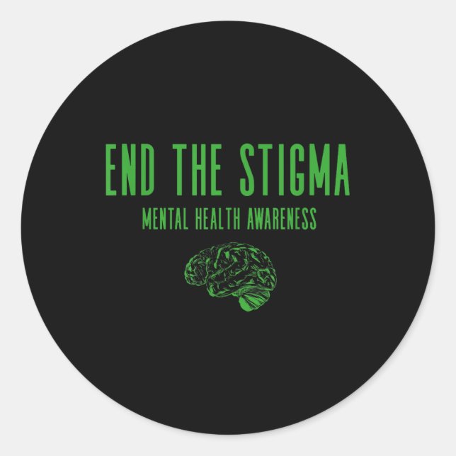 Mental Health Awareness Shirt - Green End The Stig Classic Round Sticker (Front)