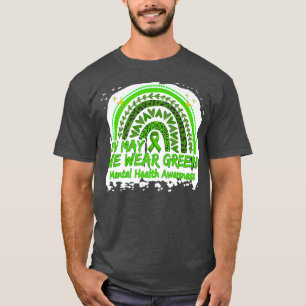 Mental Health Awareness Shirt In May We Wear Green