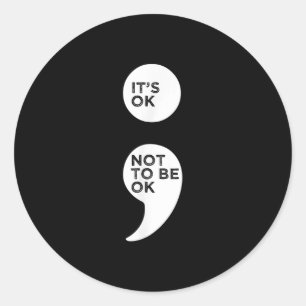 Mental Health Awareness Shirt Its Ok Not To Be Ok, Classic Round Sticker