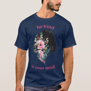 Mental Health Awareness Shirts Be Kind To Your Min