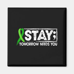 Mental Health Awareness Stay Tomorrow Needs Green Magnet