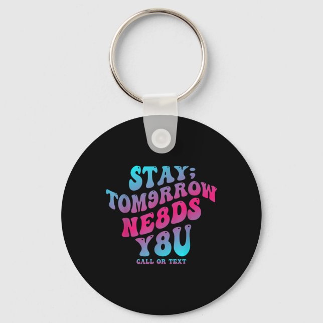 Mental Health Awareness Stay Tomorrow Needs You Bl Keychain (Front)
