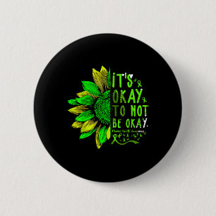 Mental Health Awareness Sunflower Its Okay To Not 2 Inch Round Button