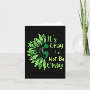 Mental Health Awareness Sunflower Its Okay To Not  Card