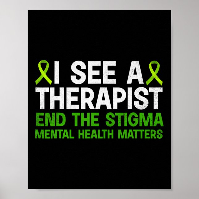 Mental Health Awareness Therapist End The Stigma   Poster (Front)