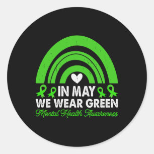 Mental Health Awareness We Wear Green Mental Thera Classic Round Sticker