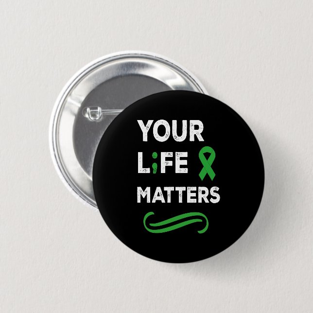 Mental Health Awareness Your Life Matters 2 Inch Round Button (Front & Back)
