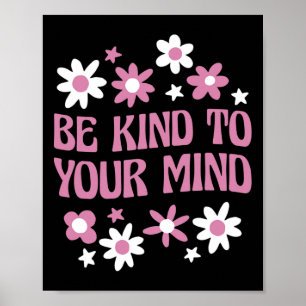 Mental Health Be Kind To Your Mind 1  Poster